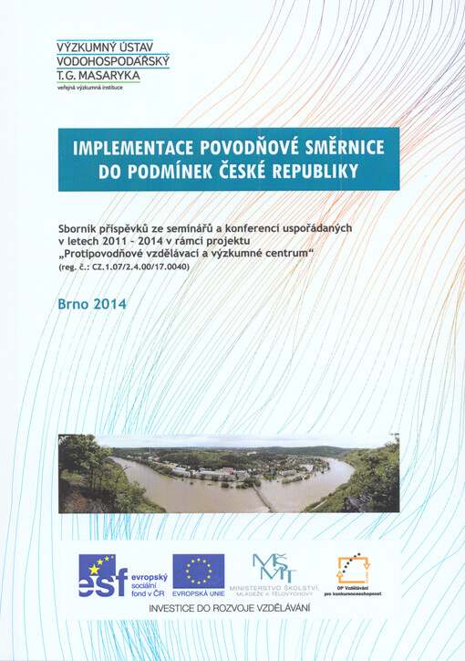 Implementace povodňové směrnice do podmínek České republiky :sborník příspěvů ze seminářů a konferencí uspořádaných v letech 2011-2014