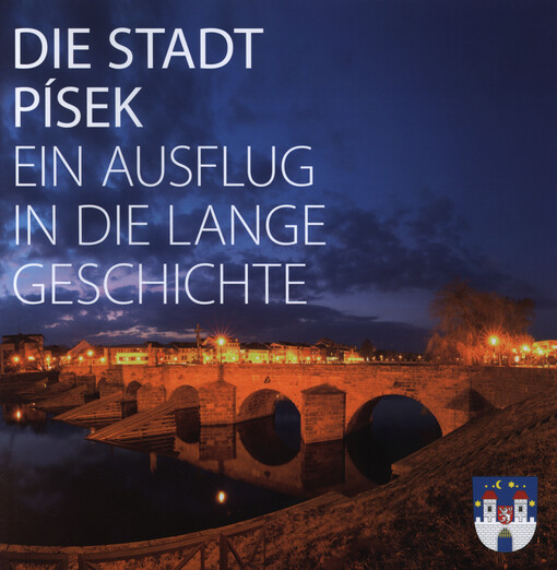 Die Stadt Písek :ein Ausflug in die lange Geschichte