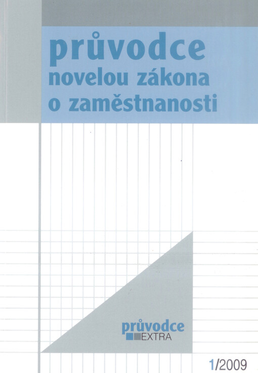 Průvodce novelou zákona o zaměstnanosti : (s platností od 1.1.2009)