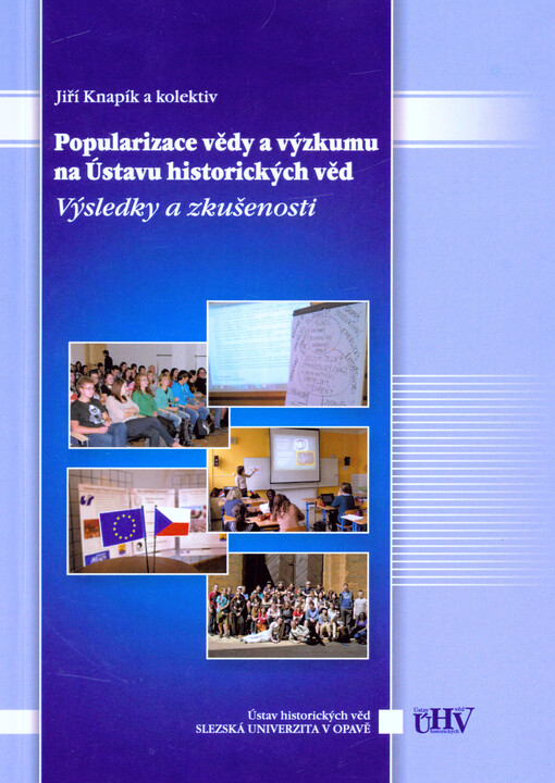 Popularizace vědy a výzkumu na Ústavu historických věd :výsledky a zkušenosti