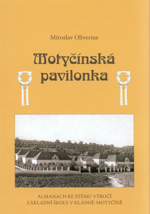 Motyčínská pavilonka :almanach ke stému výročí Základní školy v Kladně-Motyčíně