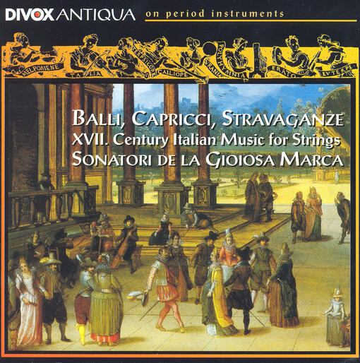 Balli, capricci e stravaganze :music for strings from the Italian 16th century = musiche per archi del seicento Italiano