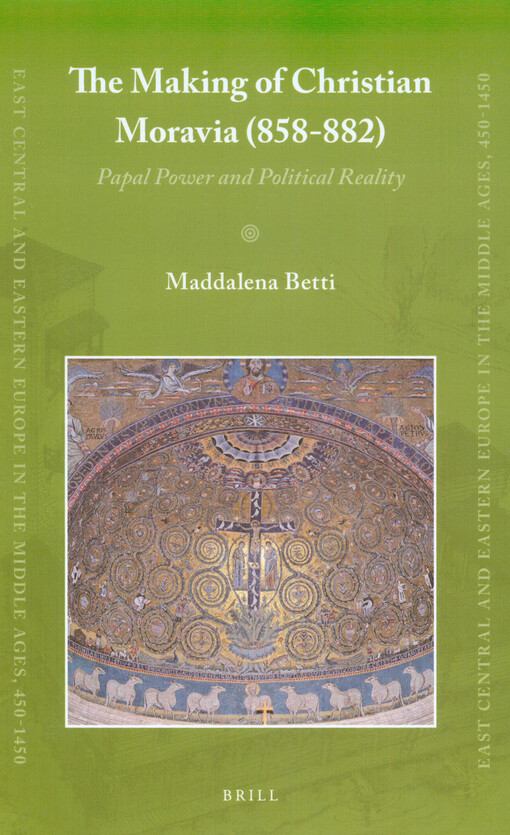 The making of Christian Moravia (858-882) :papal power and political reality