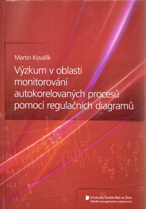 Výzkum v oblasti monitorování autokorelovaných procesů pomocí regulačních diagramů