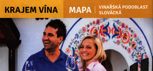 Krajem vína :vinařská oblast Morava : vinařská podoblast slovácká : mapa