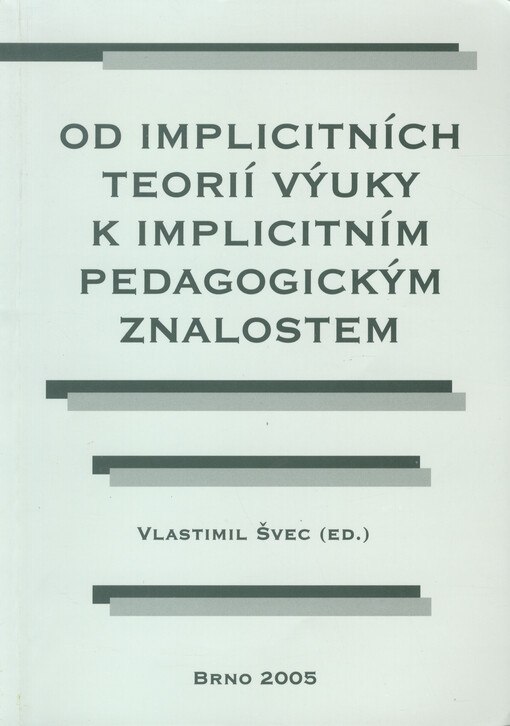 Od implicitních teorií výuky k implicitním pedagogickým znalostem