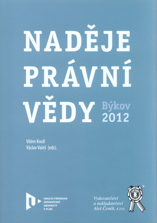 Naděje právní vědy : Býkov ... : sborník z mezinárodního setkání mladých vědeckých pracovníků konaného ve dnech ... na Zámeckém statku Býkov   