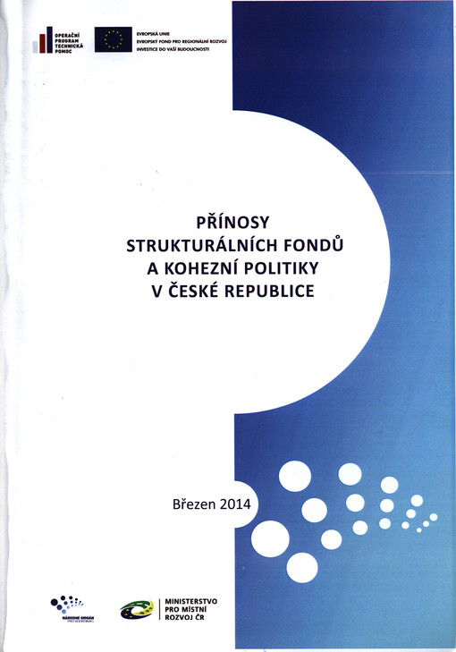 Přínosy strukturálních fondů a kohezní politiky v České republice :březen 2014