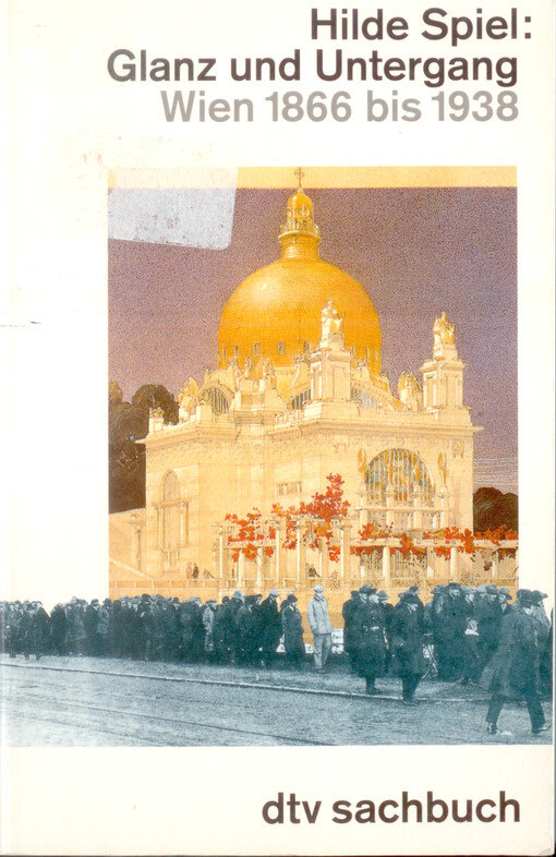 Glanz und Untergang : Wien 1866 bis 1938