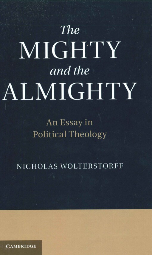 The mighty and the almighty :an essay in political theology