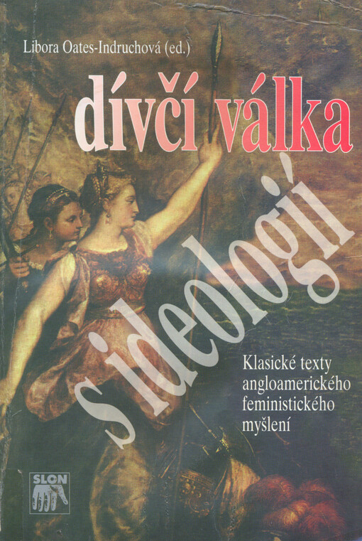 Dívčí válka s ideologií: klasické texty angloamerického feministického myšlení