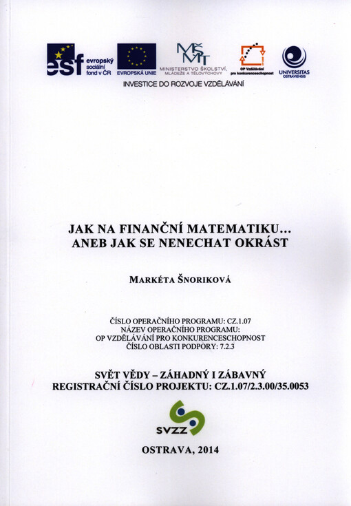 Jak na finanční matematiku--, aneb, Jak se nenechat okrást