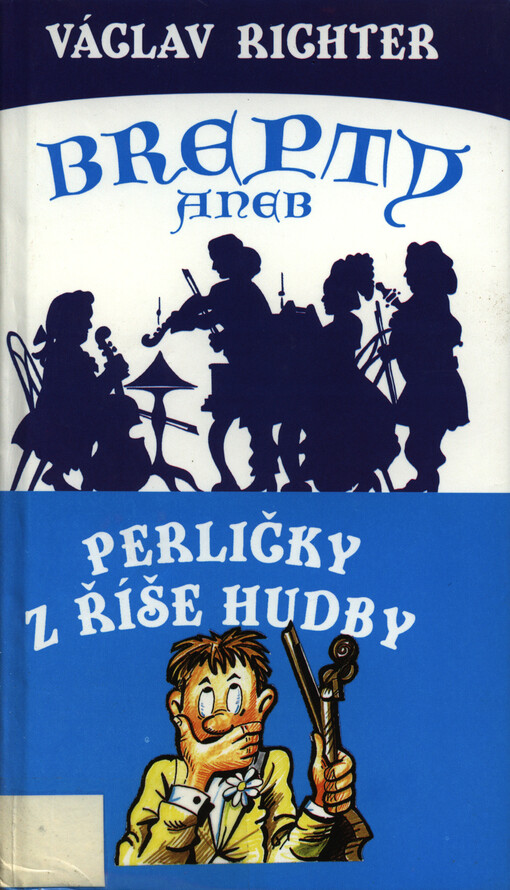 Brepty, aneb, Perličky z říše hudby