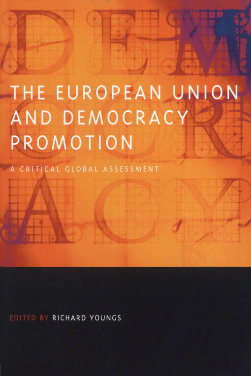 The European Union and democracy promotion :a critical global assessment