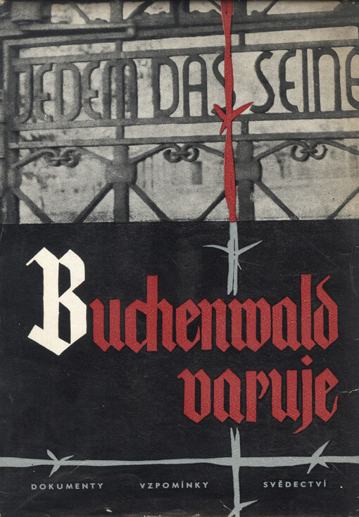 Buchenwald varuje :dokumenty, vzpomínky, svědectví
