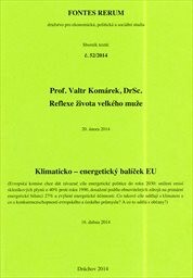 Prof. Valtr Komárek, DrSc. - reflexe života velkého muže :20. února 2014 ; Klimaticko-energetický balíček EU : 16. dubna 2014
