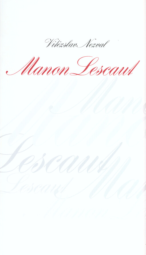 Vítězslav Nezval, Manon Lescaut : [premiéra 16. a 17. června 2006 : Národní divadlo v Brně