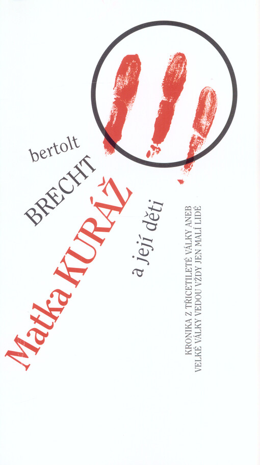 Bertolt Brecht, Matka Kuráž a její děti : kronika z třicetileté války : [premiéra 28. a 29.4.2006 v Mahenově divadle v Brně