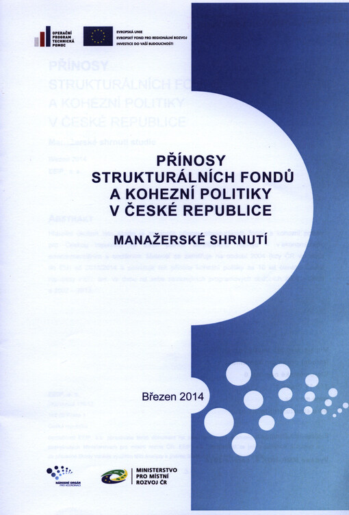 Přínosy strukturálních fondů a kohezní politiky v České republice :manažerské shrnutí : březen 2014