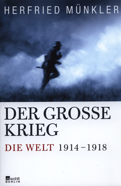 Der Grosse Krieg :die Welt 1914 bis 1918