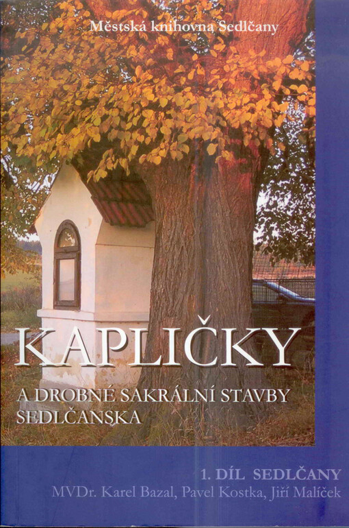 Kapličky a drobné sakrální stavby Sedlčanska. 1. díl, Sedlčany