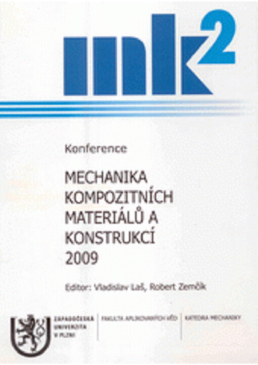 Mechanika kompozitních materiálů a konstrukcí 2009 : konference : Břasy-Darová, 12.-13. března 2009