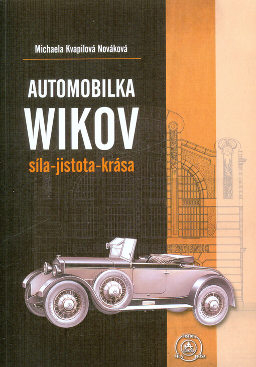 Automobilka Wikov :síla - jistota - krása