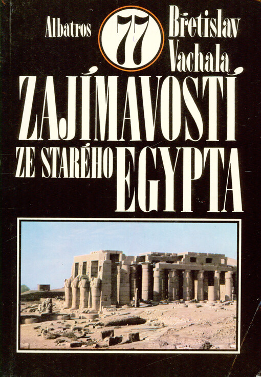 77 zajímavostí ze starého Egypta :pro čtenáře od 12 let
