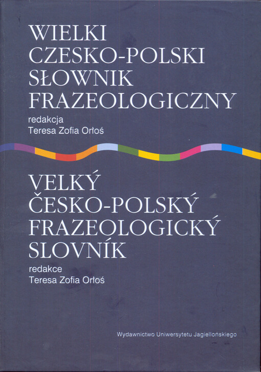 Wielki czesko-polski słownik frazeologiczny =Velký česko-polský frazeologický slovník