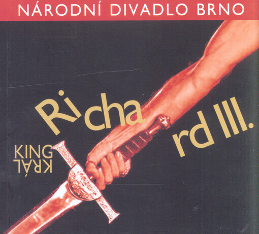 William Shakespeare (1564-1616), Král Richard III. =King Richard III. : [premiéra 8. ledna 2010 v Mahenově divadle