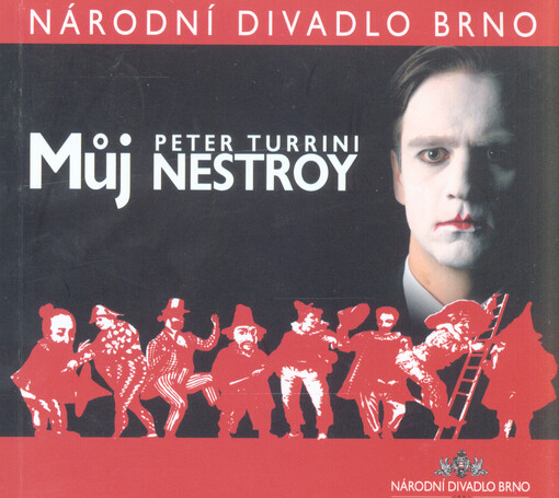 Peter Turrini, Můj Nestroy : divadelní komedie : [premiéra 14. března 2008 v Mahenově divadle