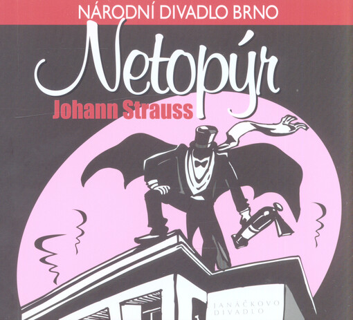Johann Strauss, Netopýr :[komická opera o třech dějstvích : premiéra dne 2. ledna 2010 v Janáčkově divadle