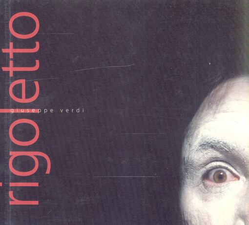 Giuseppe Verdi, Rigoletto :[opera o třech dějstvích : premiéra dne 26. května 2006 v Janáčkově divadle