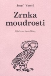 Zrnka moudrosti : příběhy ze života Mistra