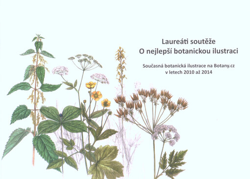 Laureáti soutěže O nejlepší botanickou ilustraci :současná botanická ilustrace na Botany.cz v letech 2010 až 2014
