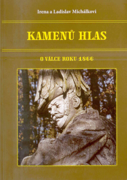 Kamenů hlas: o válce roku 1866