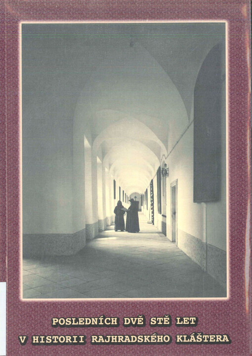 Posledních dvě stě let v historii rajhradského kláštera