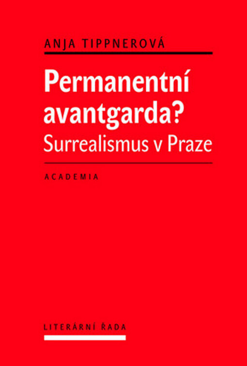 Permanentní avantgarda? :surrealismus v Praze