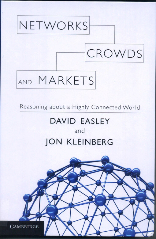 Networks, crowds, and markets :reasoning about a highly connected world