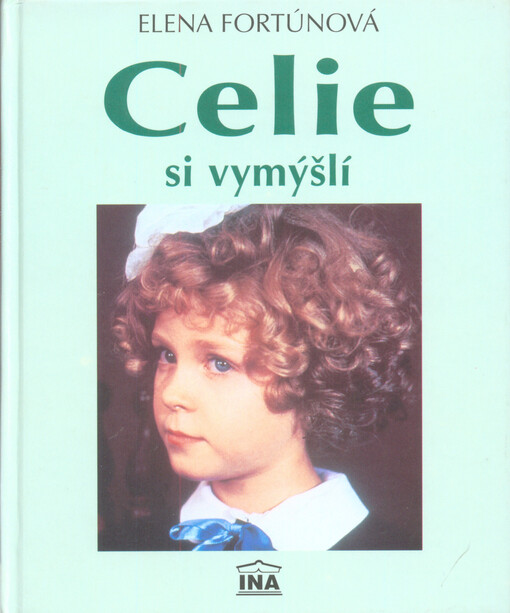 Celie si vymýšlí