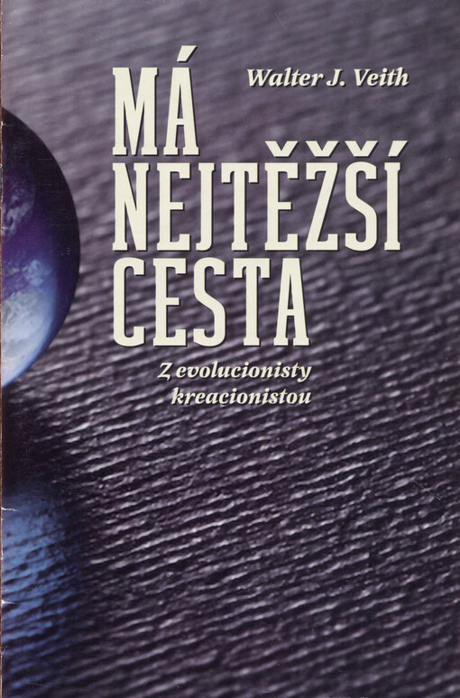 Má nejtěžší cesta: z evolucionisty kreacionistou