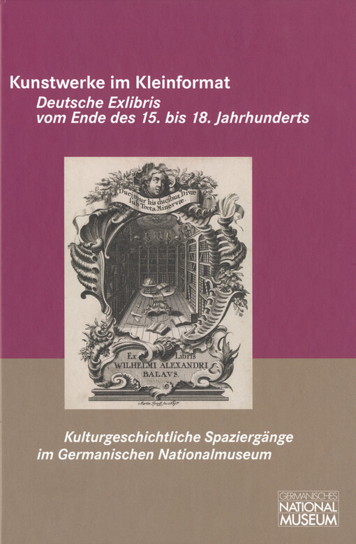 Kunstwerke im Kleinformat :deutsche Exlibris vom Ende des 15. bis 18. Jahrhunderts