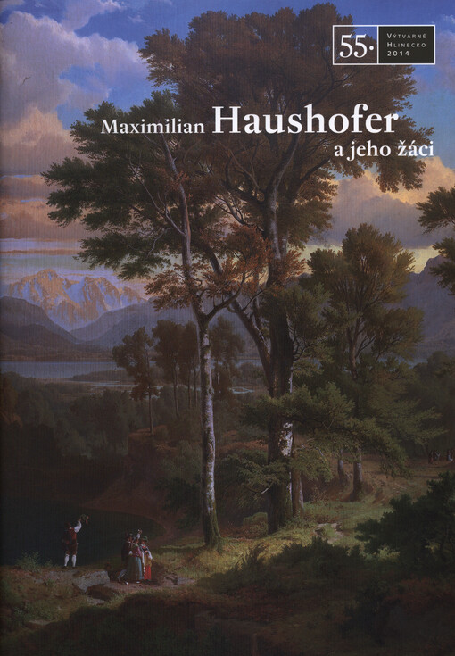 Maximilian Haushofer a jeho žáci :55. Výtvarné Hlinecko 2014