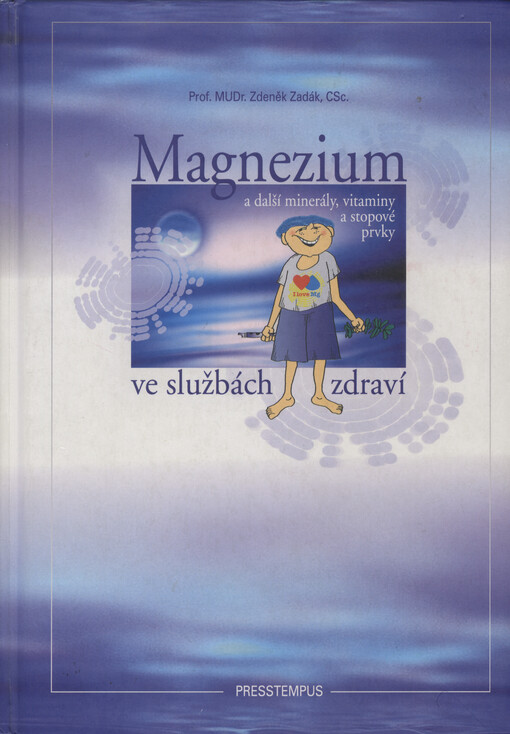 Magnezium a další minerály, vitaminy a stopové prvky ve službách zdraví