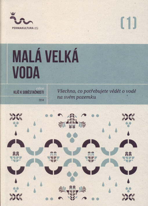 Malá velká voda : všechno, co potřebujete vědět o vodě na svém pozemku