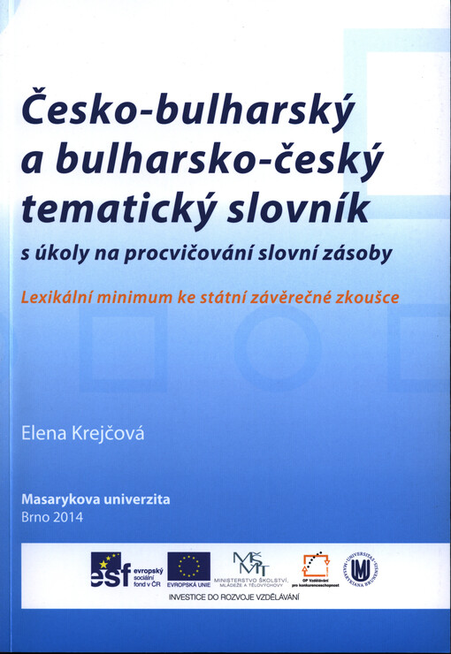 Česko-bulharský a bulharsko-český tematický slovník s úkoly na procvičování slovní zásoby :lexikální minimum ke státní závěrečné zkoušce