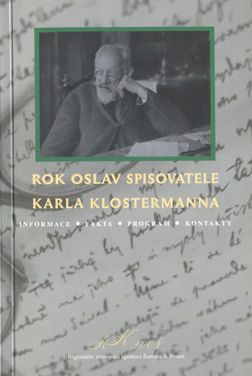Rok oslav spisovatele Karla Klostermanna :informace, fakta, program, kontakty