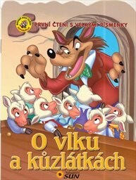 První čtení s velkými písmenky - O vlku a kůzlátkách