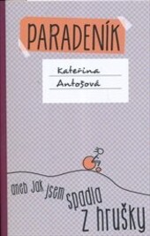 Paradeník aneb Jak jsem spadla z hrušky
