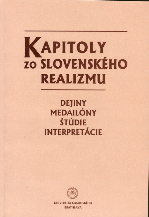 Kapitoly zo slovenského realizmu : dejiny, medailóny, štúdie, interpretácie   
